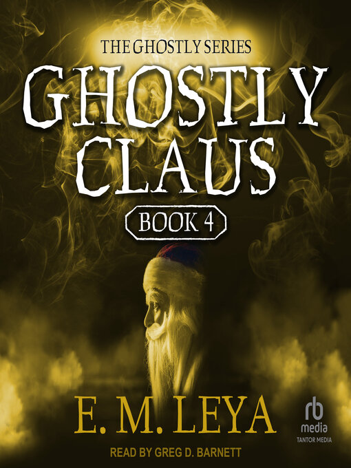 Title details for Ghostly Claus by E.M. Leya - Wait list